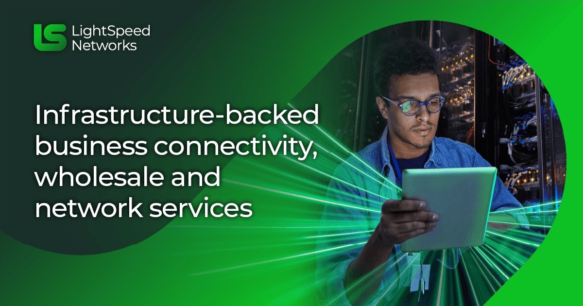 Business Connectivity, Wholesale & Network Services | LightSpeed Networks